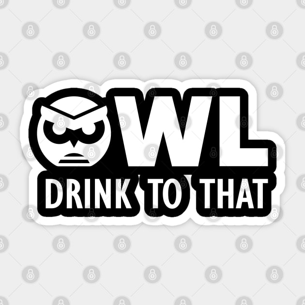 Owl Drink to That Sticker by KC Happy Shop